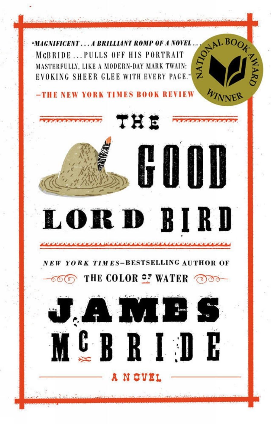 The Good Lord Bird: A Novel. Winner of the National Book Award 2013 Contemporary literature