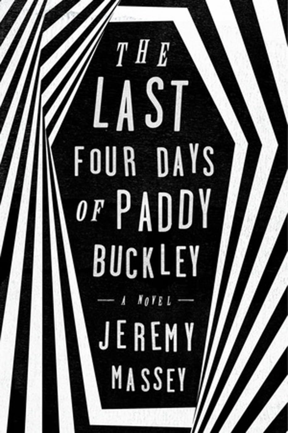 The Last Four Days Of Paddy Buckley: A Novel Contemporary literature