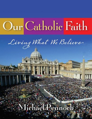 Our Catholic Faith: Living What We Believe Religion & Esotericism