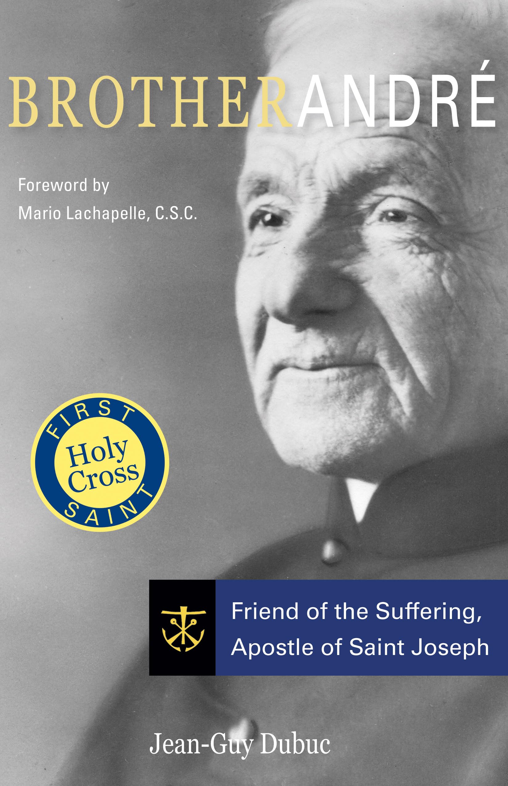 Brother Andre: Friend of the Suffering, Apostle of Saint Joseph Social Sciences