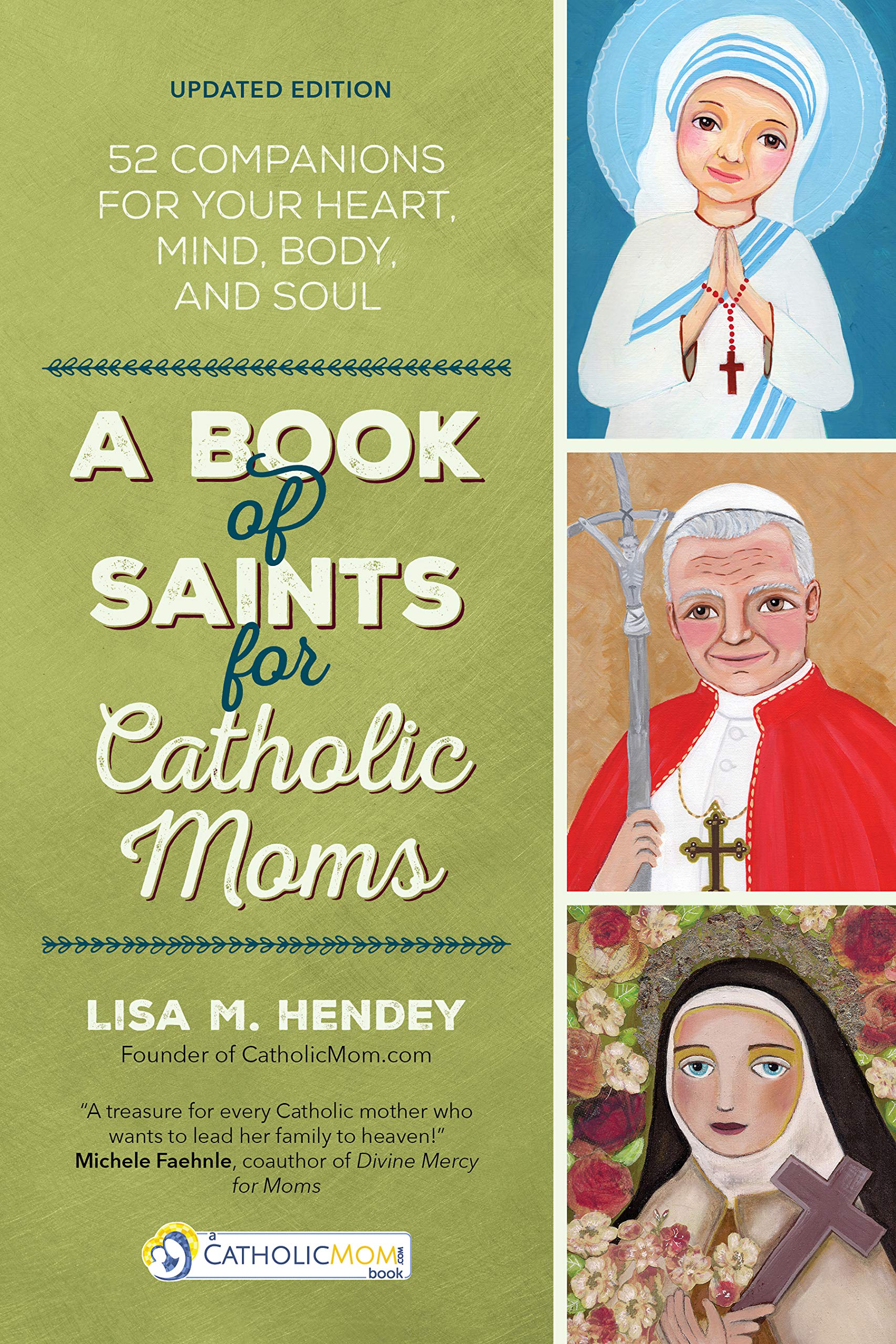 A Book of Saints for Catholic Moms: 52 Companions for Your Heart, Mind, Body, and Soul book