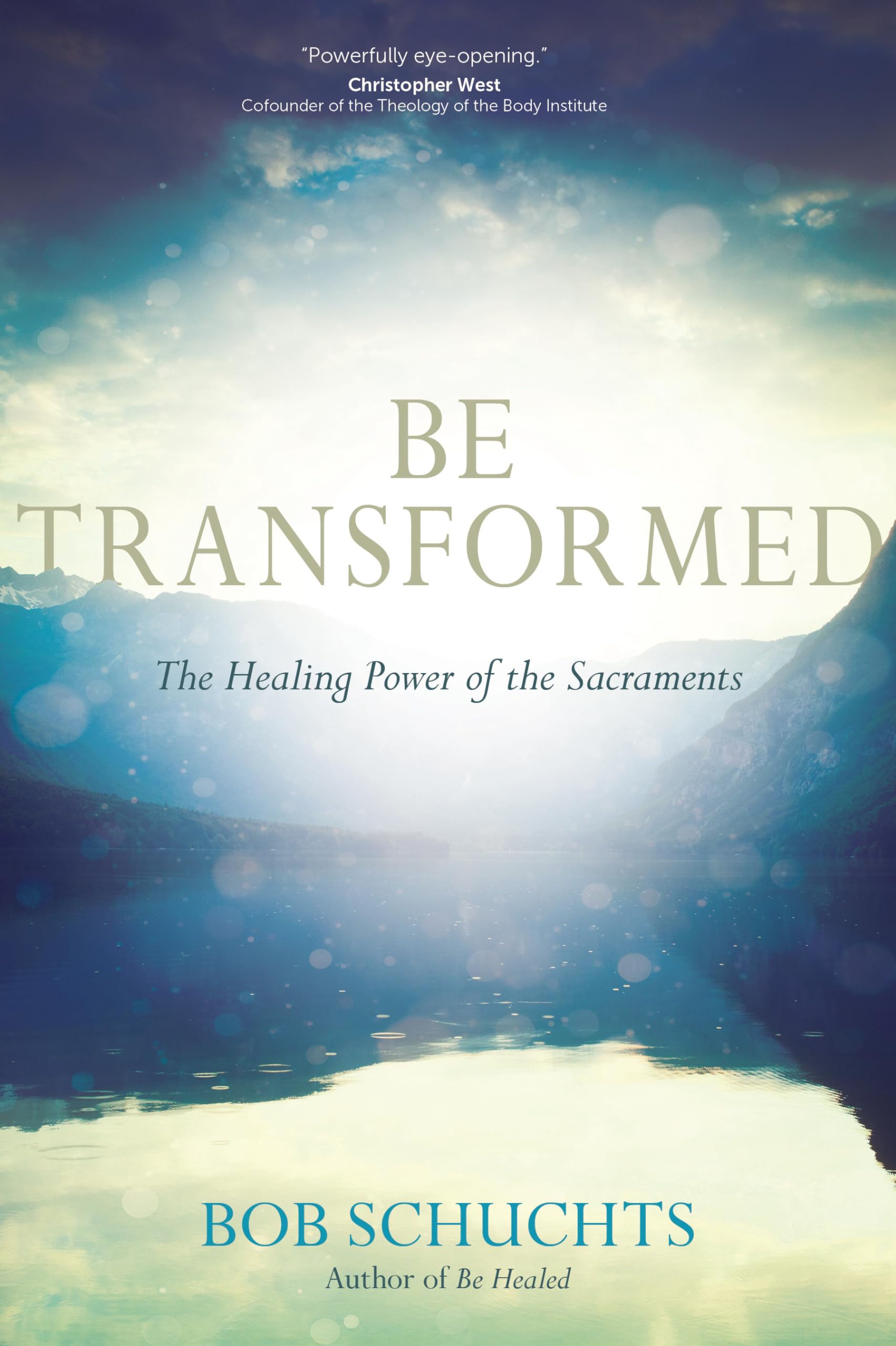 Be Transformed: The Healing Power of the Sacraments book