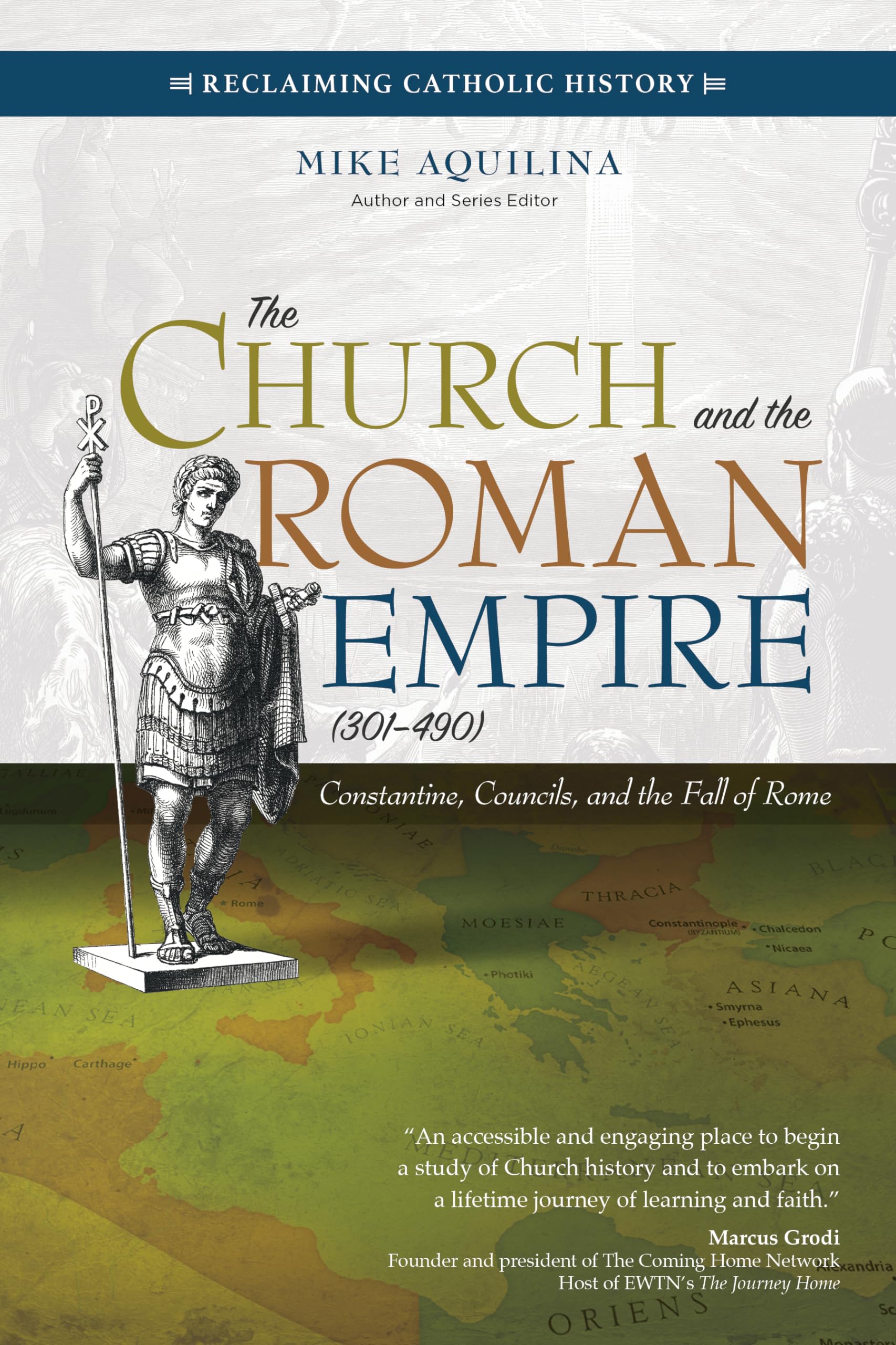 The Church and the Roman Empire (301-490): Constantine, Councils, and the Fall of Rome (Reclaiming Catholic History) Social Sciences