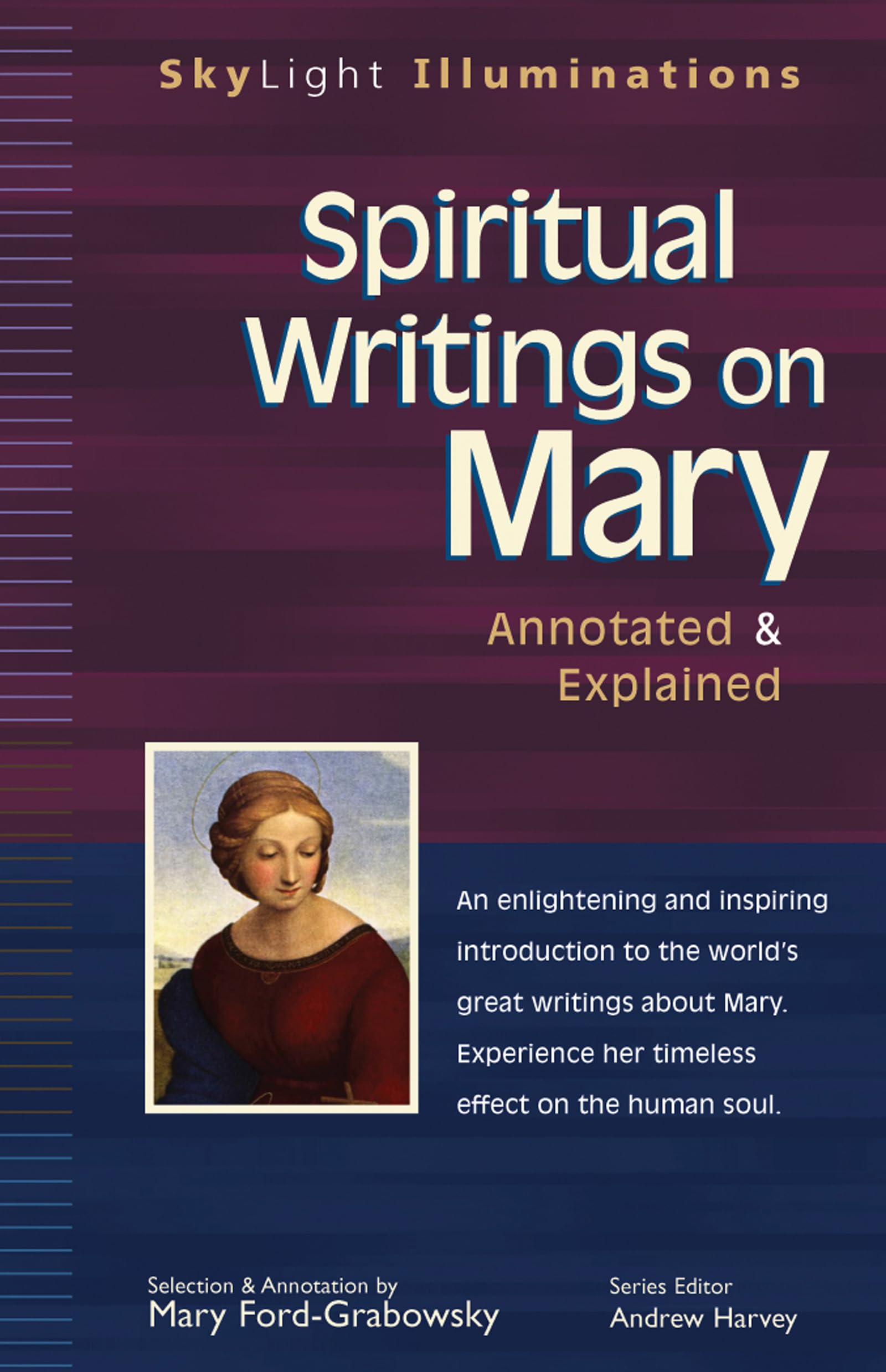 Spiritual Writings on Mary: Annotated & Explained (SkyLight Illuminations, Band 13) Social Sciences