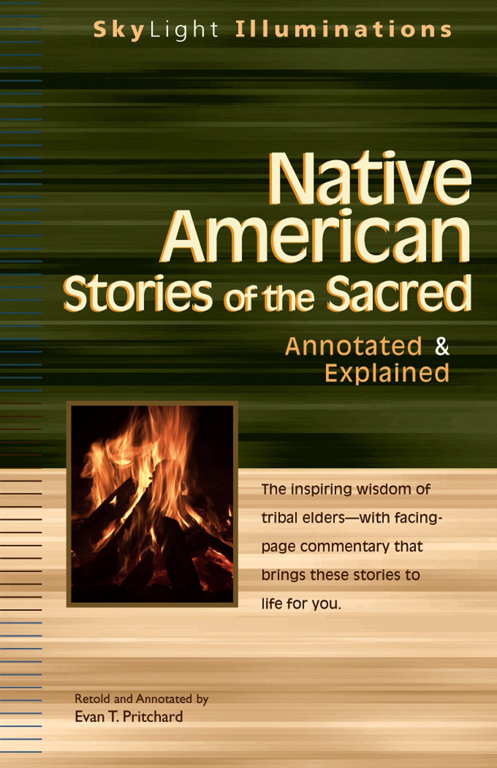 Native American Stories of the Sacred: Annotated & Explained (Skylight Illuminations, Band 15) Social Sciences