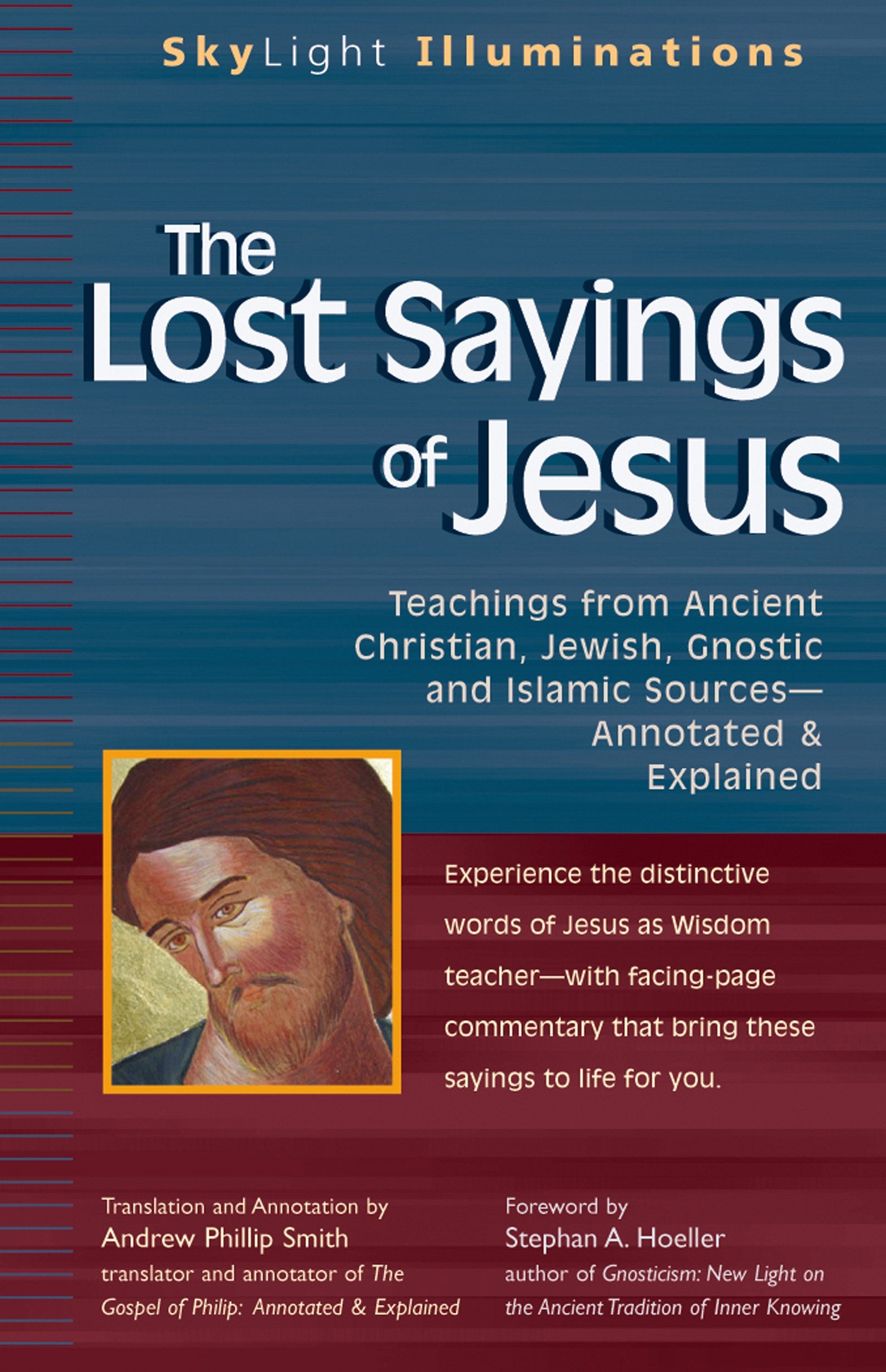 Lost Sayings of Jesus: Teachings from Ancient Christian, Jewish, Gnostic and Islamic Sources (SkyLight Illuminations) Philosophy