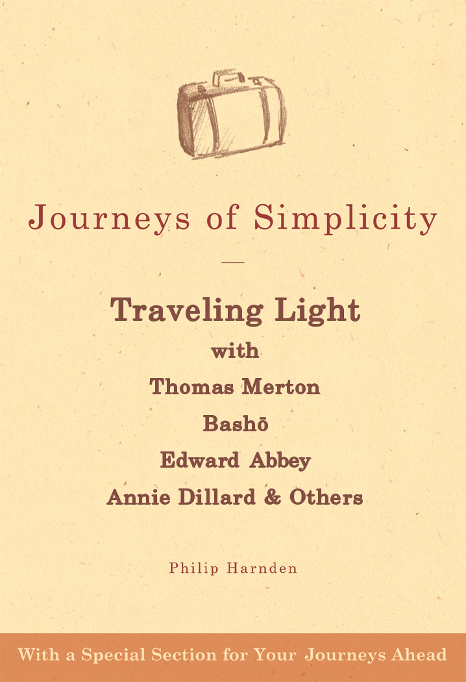 Journeys of Simplicity: Traveling Light with Thomas Merton, Bashō, Edward Abbey, Annie Dillard & Others Philosophy