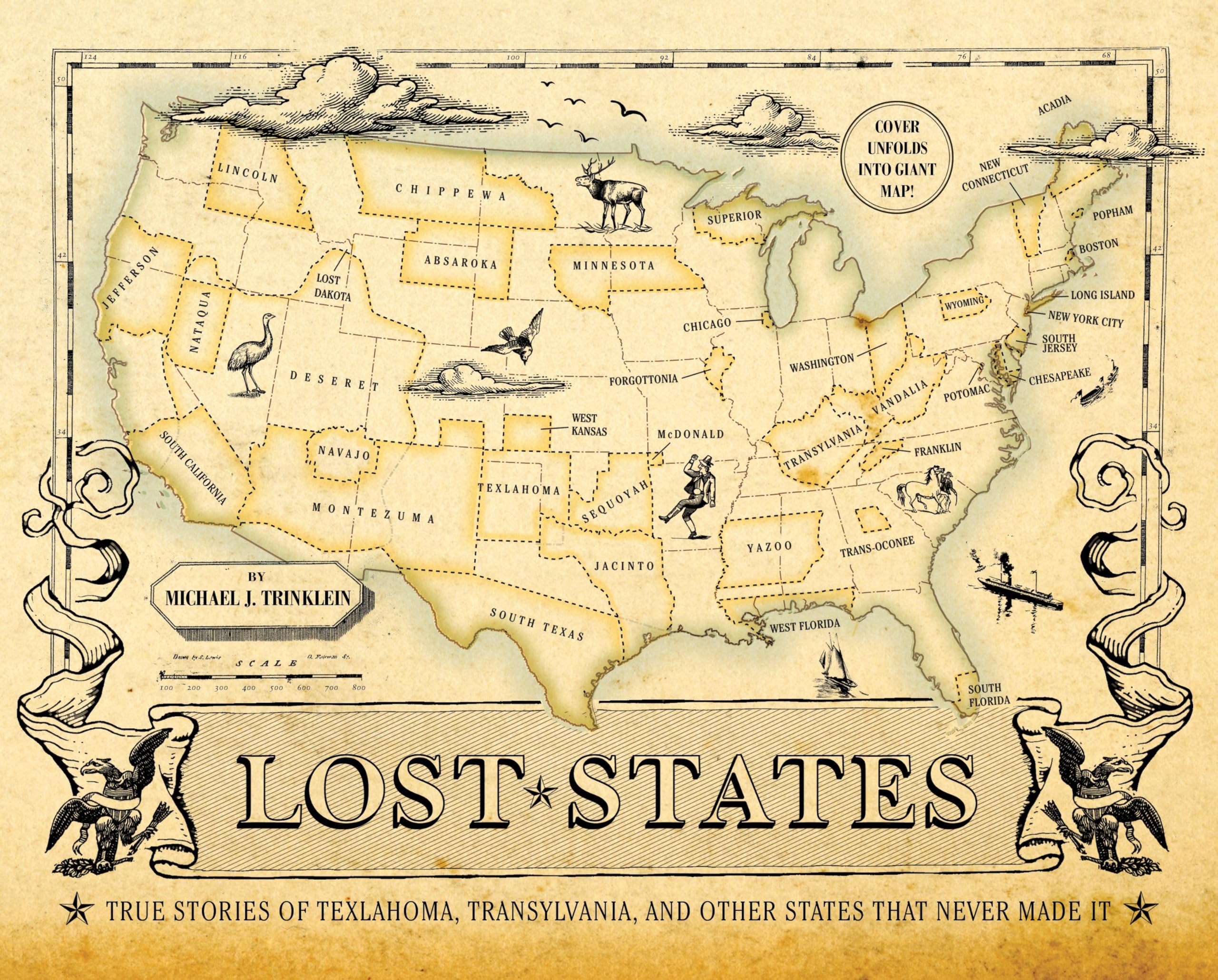 Lost States: True Stories of Texlahoma, Transylvania, and Other States That Never Made it Geology & Geography