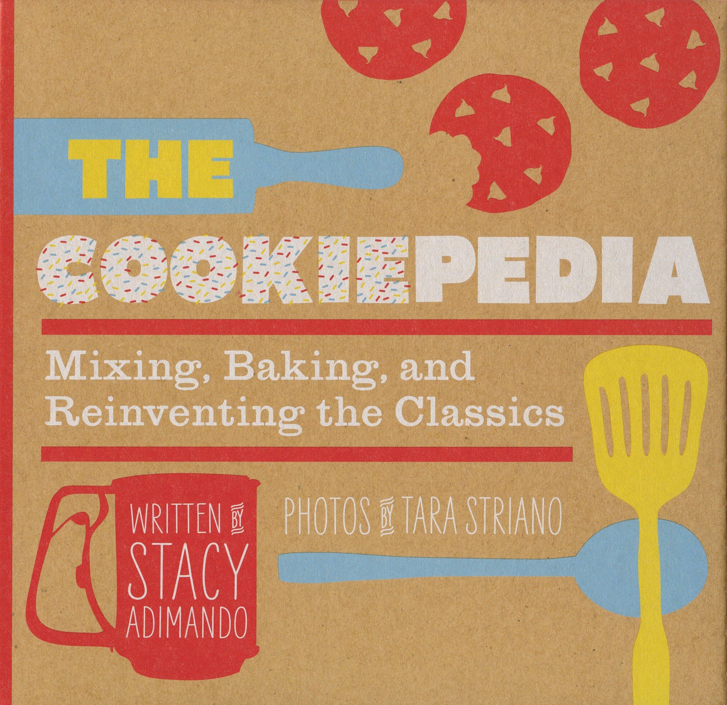 The Cookiepedia: Mixing Baking, and Reinventing the Classics Leisure, Home & Garden