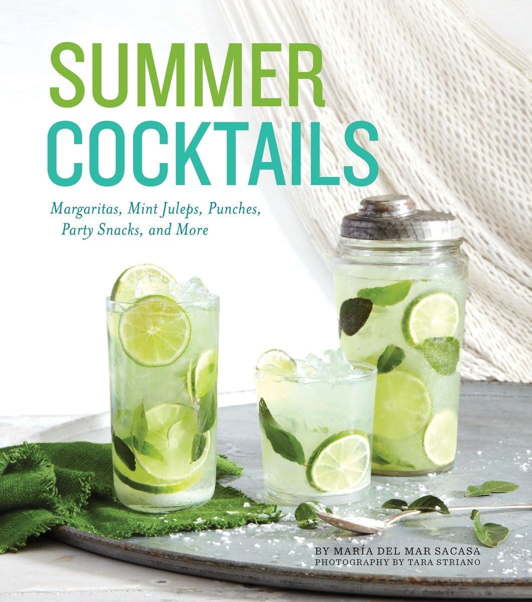 Summer Cocktails: Margaritas, Mint Juleps, Punches, Party Snacks, and More Film, Art & Culture