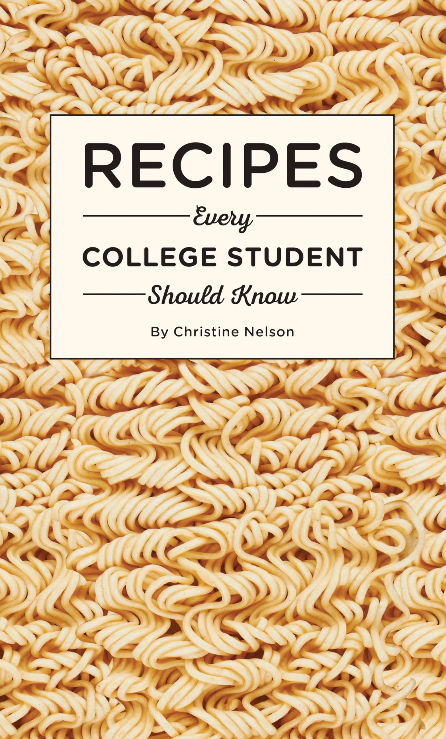Recipes Every College Student Should Know (Stuff You Should Know, Band 20) Film, Art & Culture