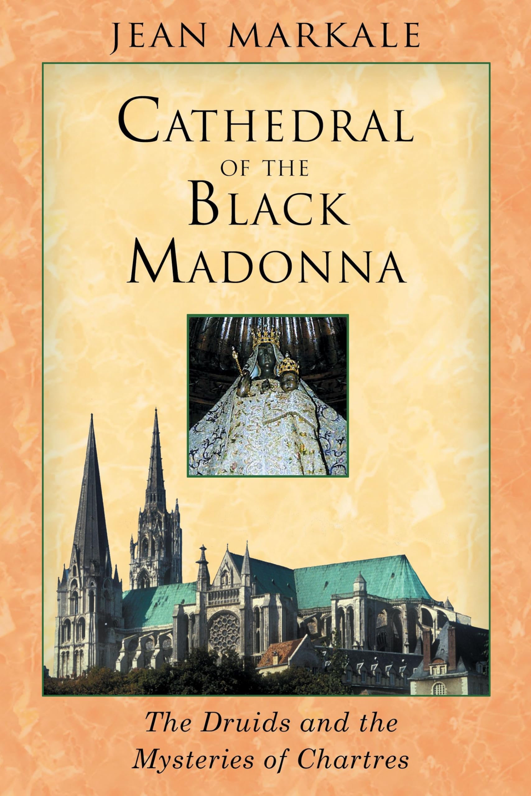 Cathedral of the Black Madonna: The Druids and the Mysteries of Chartres Social Sciences