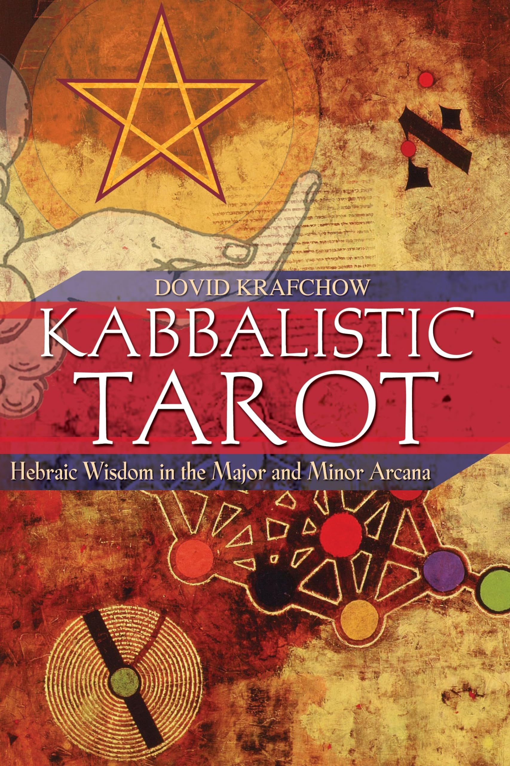 Kabbalistic Tarot: Hebraic Wisdom in the Major and Minor Arcana Self-help