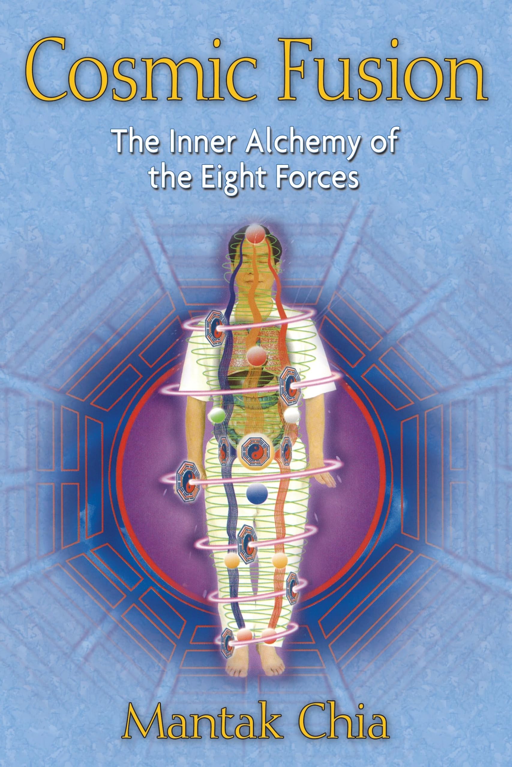 Cosmic Fusion: The Inner Alchemy of the Eight Forces book