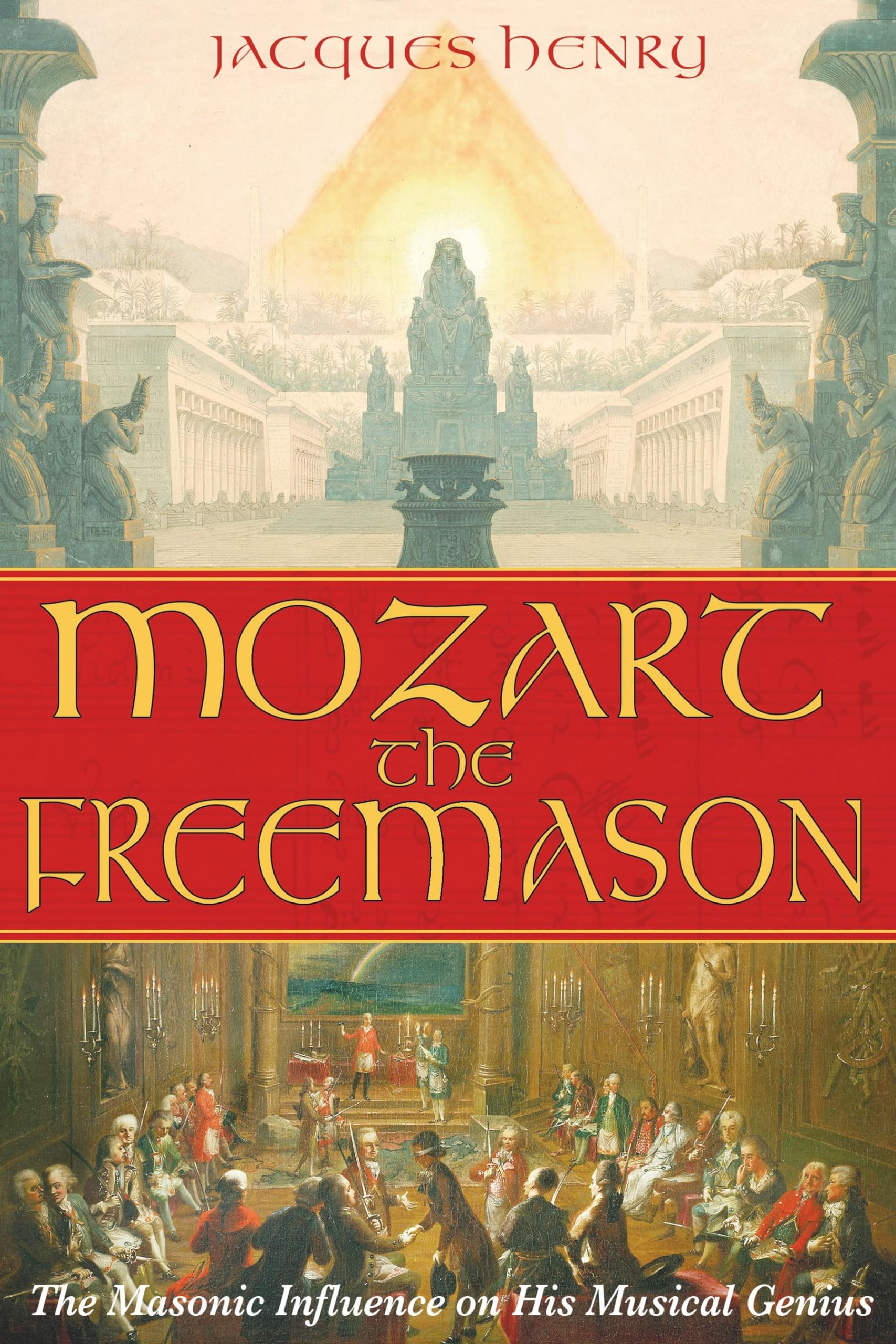 Mozart the Freemason: The Masonic Influence on His Musical Genius Books