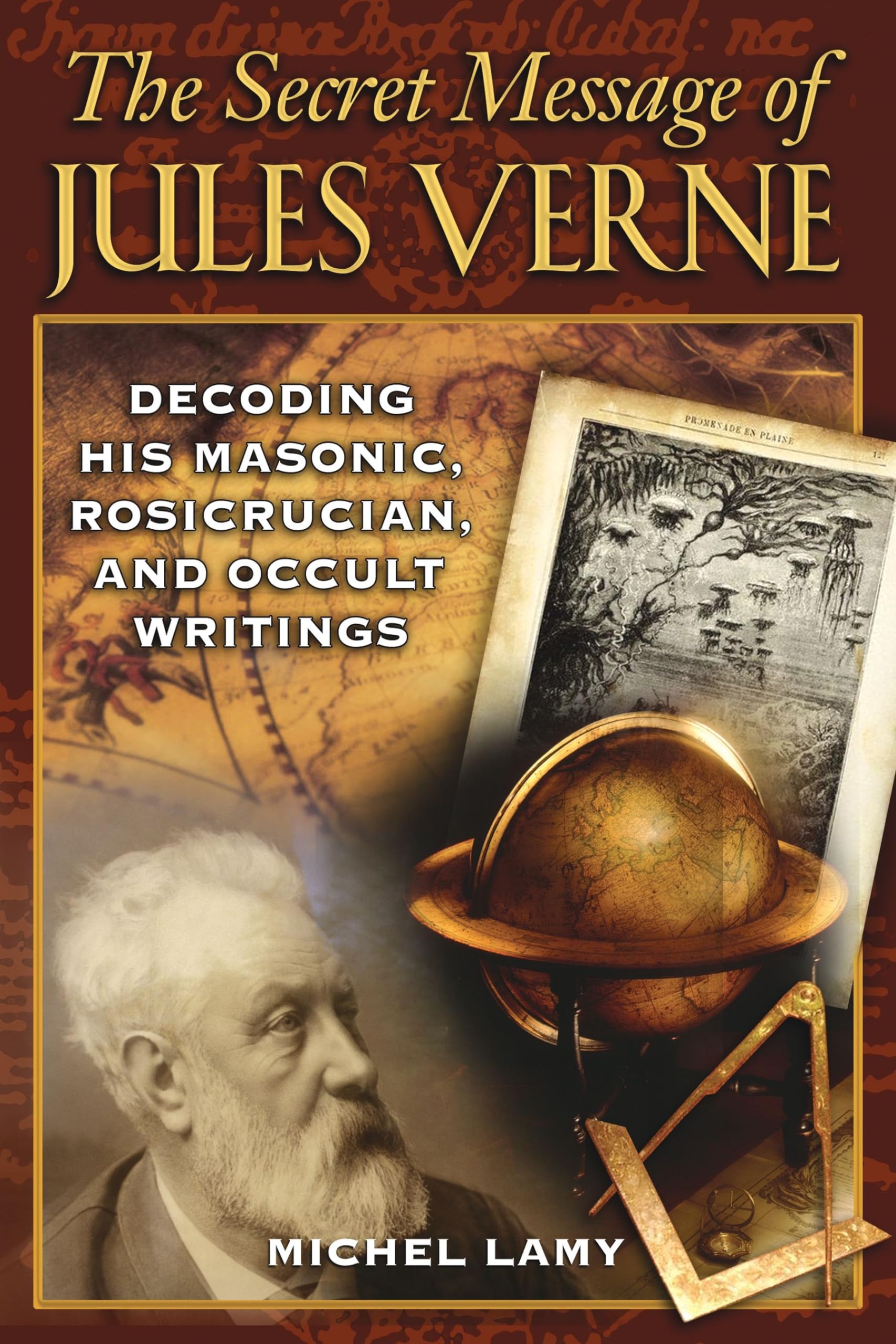 The Secret Message of Jules Verne: Decoding His Masonic, Rosicrucian, and Occult Writings Books