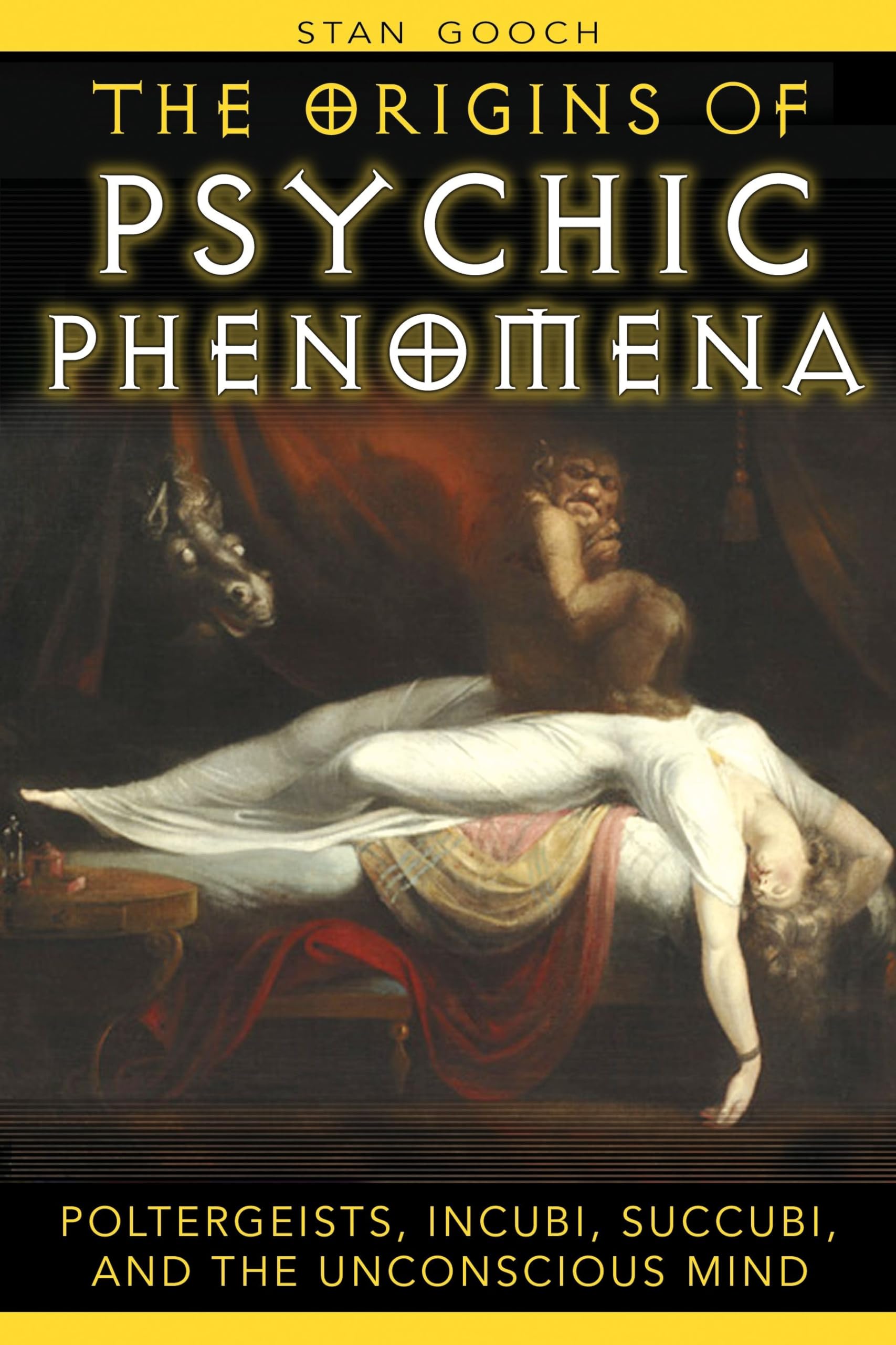 The Origins of Psychic Phenomena: Poltergeists, Incubi, Succubi, and the Unconscious Mind Medicine