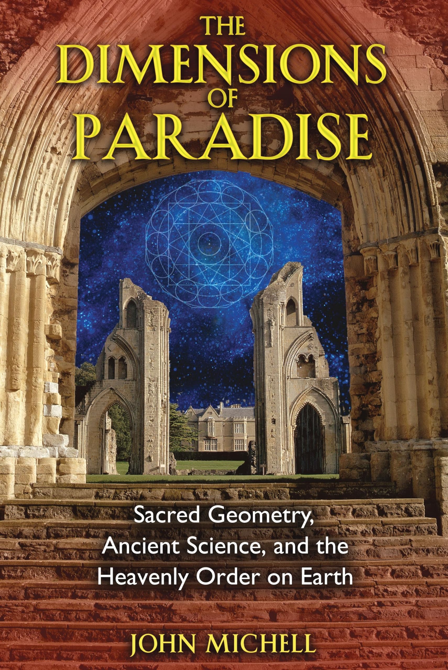 The Dimensions of Paradise: Sacred Geometry, Ancient Science, and the Heavenly Order on Earth Business & Technology