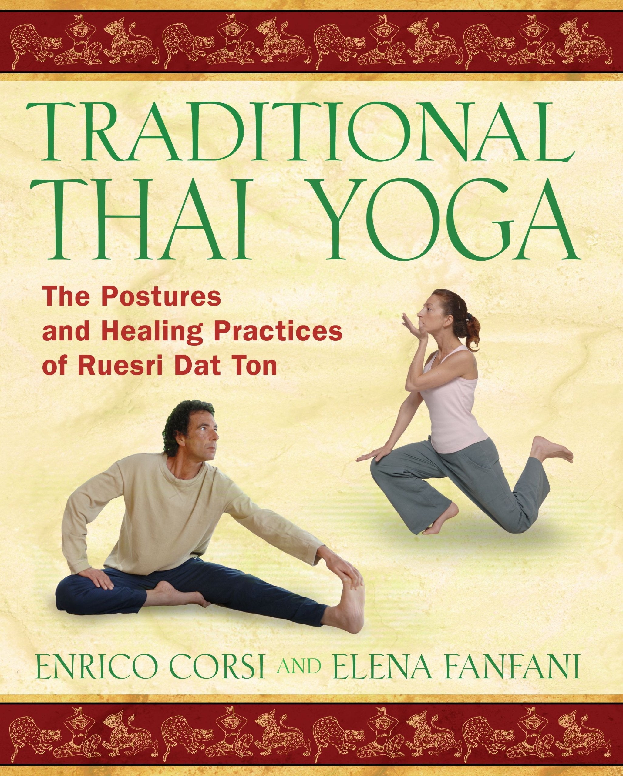 Traditional Thai Yoga: The Postures and Healing Practices of Ruesri Dat Ton Health, Nutrition & Fitness
