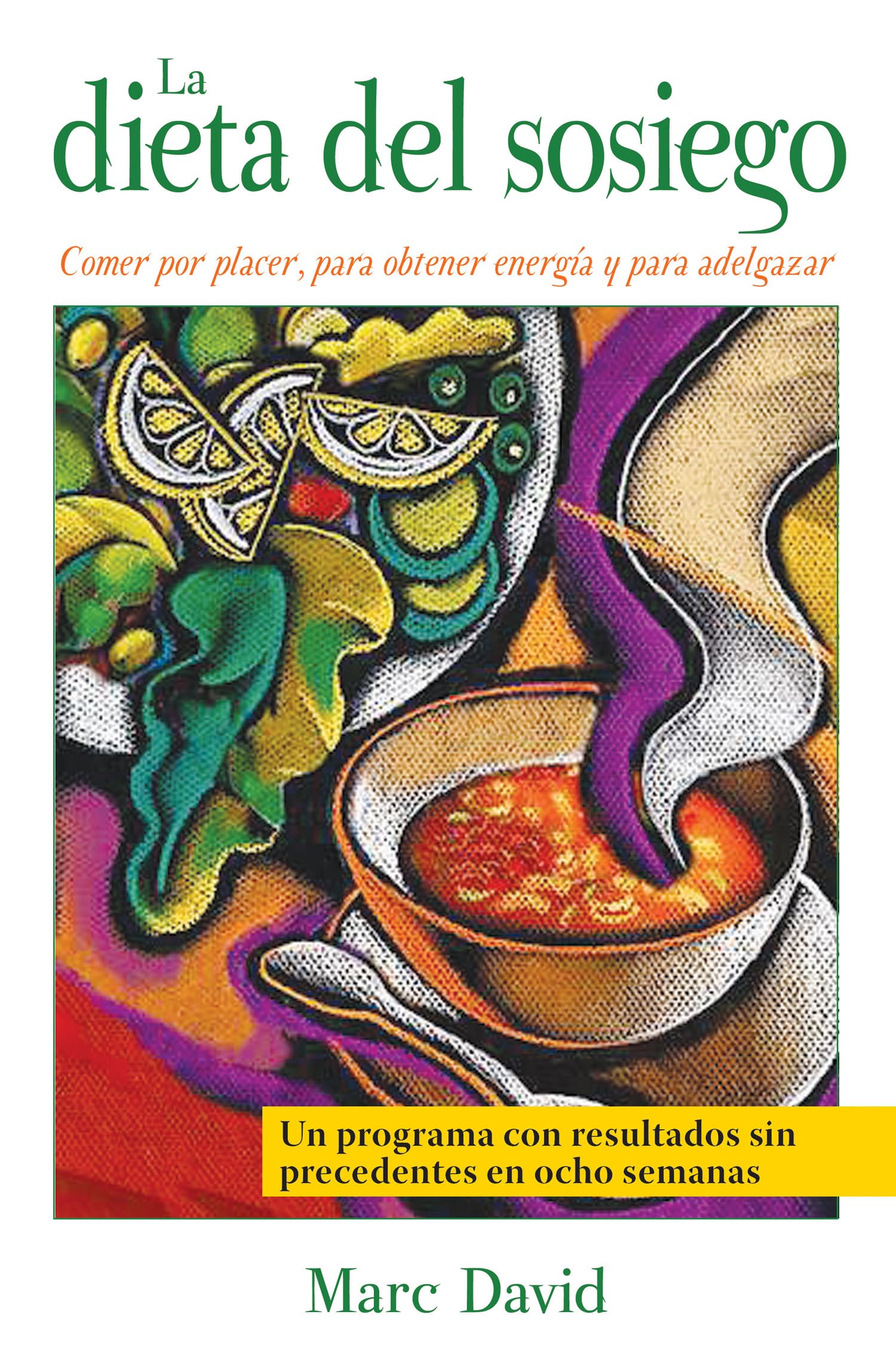 La dieta del sosiego: Comer por placer, para obtener energía y para adelgazar book