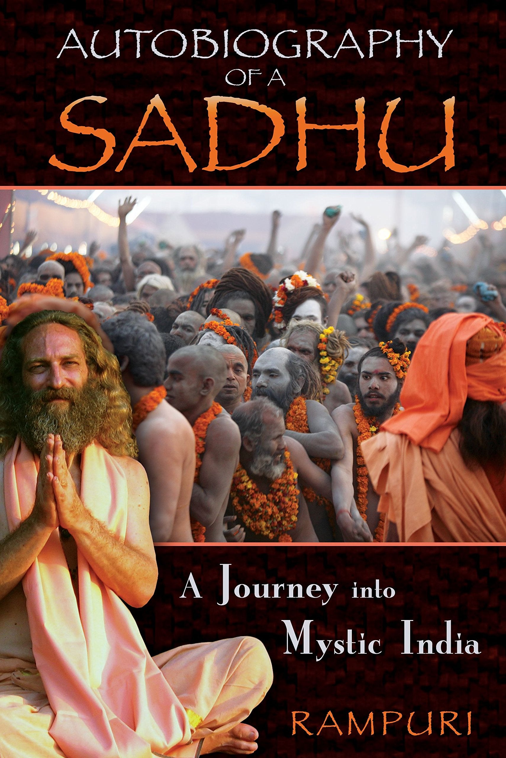 Autobiography of a Sadhu: A Journey into Mystic India Politics & Society