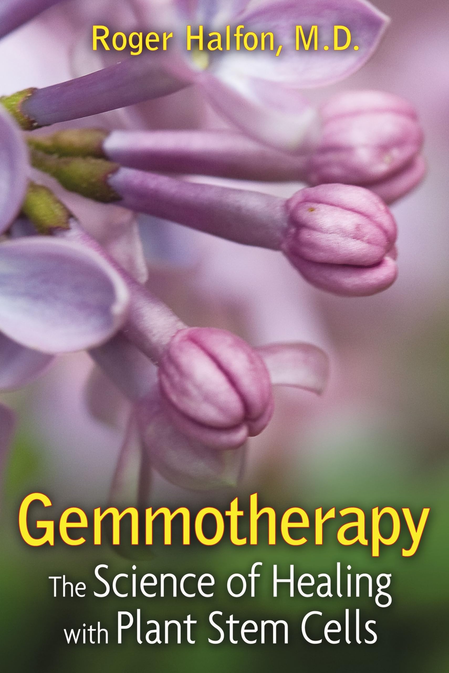 Gemmotherapy: The Science of Healing with Plant Stem Cells Health, Nutrition & Fitness