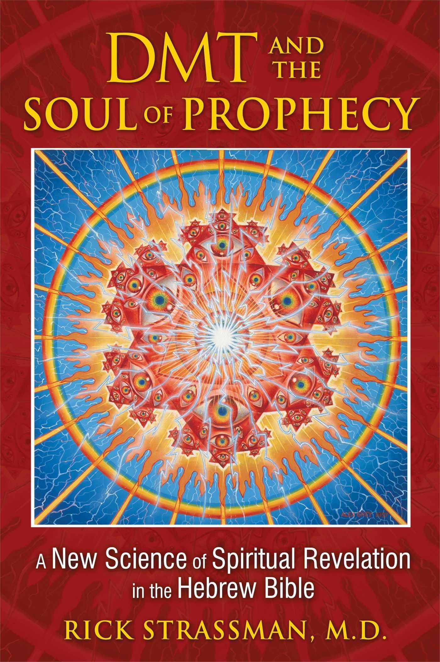 DMT and the Soul of Prophecy: A New Science of Spiritual Revelation in the Hebrew Bible Natural Sciences