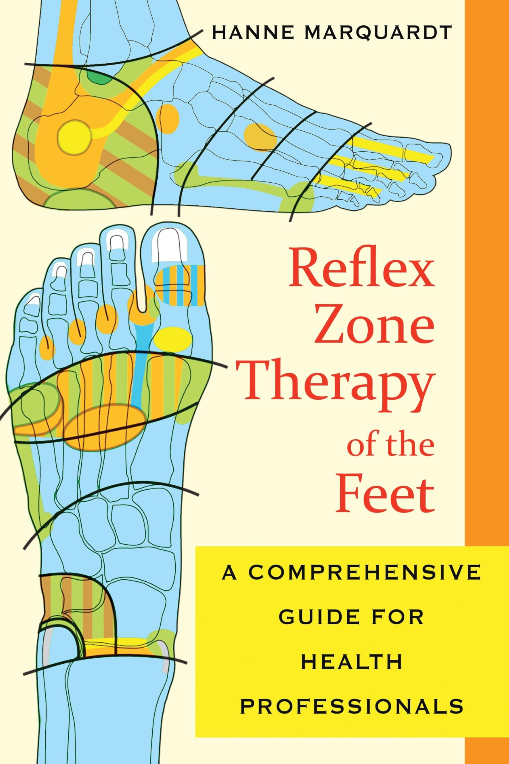 Reflex Zone Therapy of the Feet: A Comprehensive Guide for Health Professionals Medicine