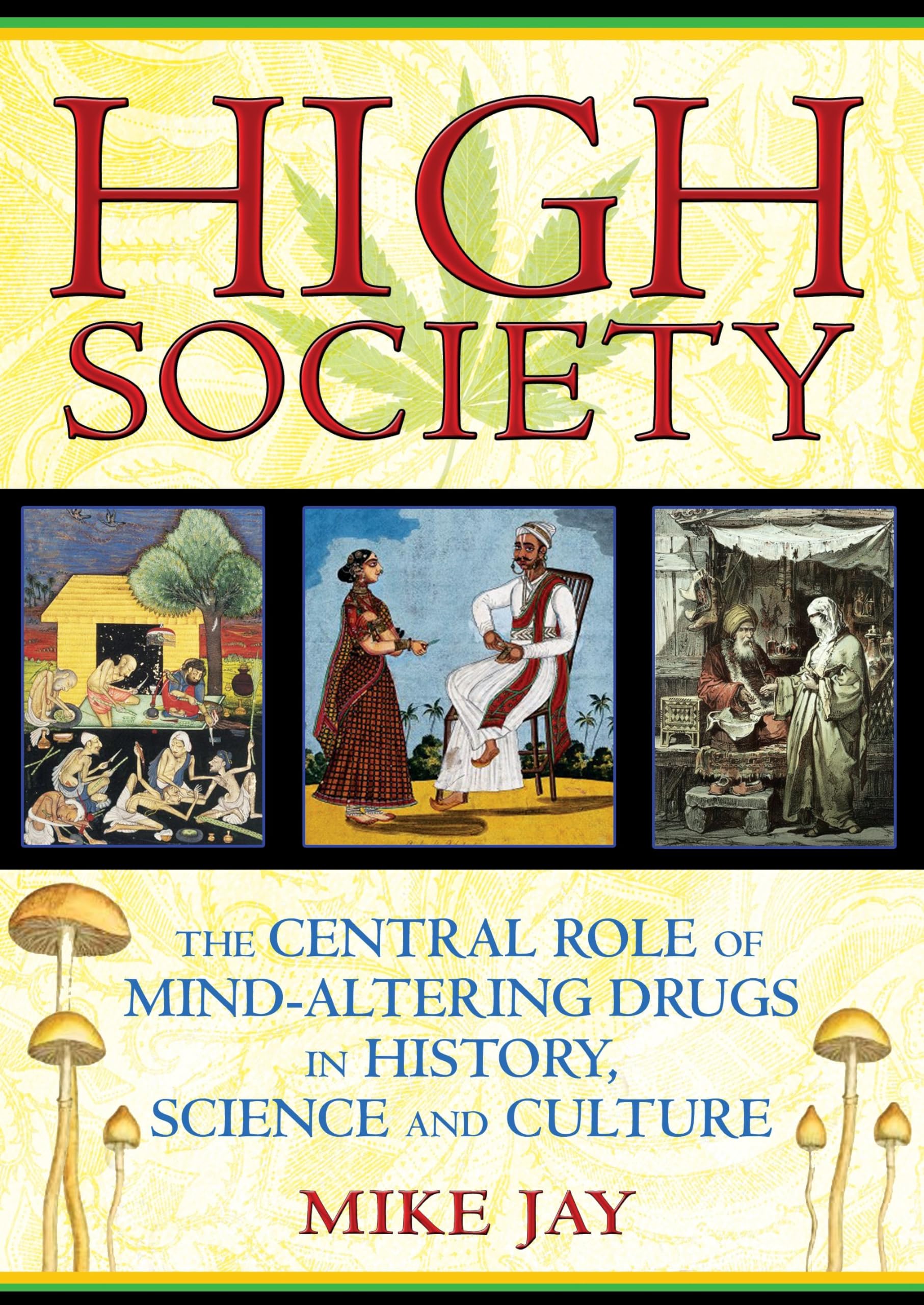 High Society: The Central Role of Mind-Altering Drugs in History, Science, and Culture General education