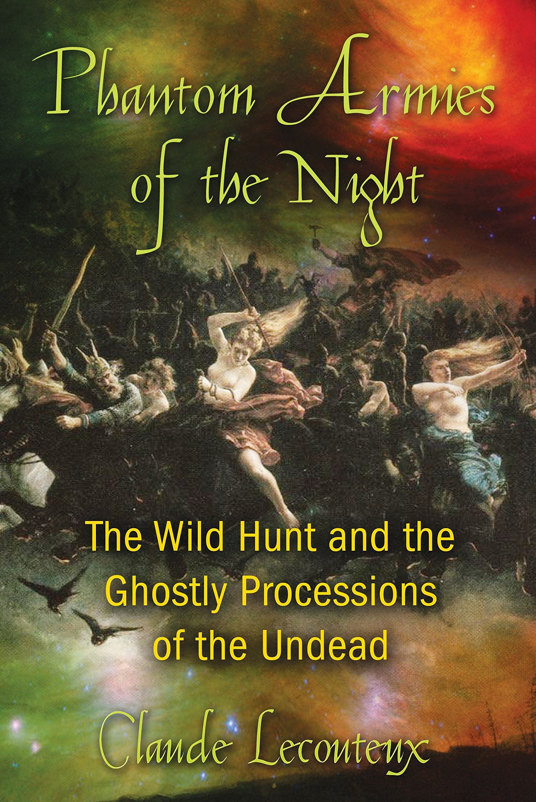 Phantom Armies of the Night: The Wild Hunt and the Ghostly Processions of the Undead Books