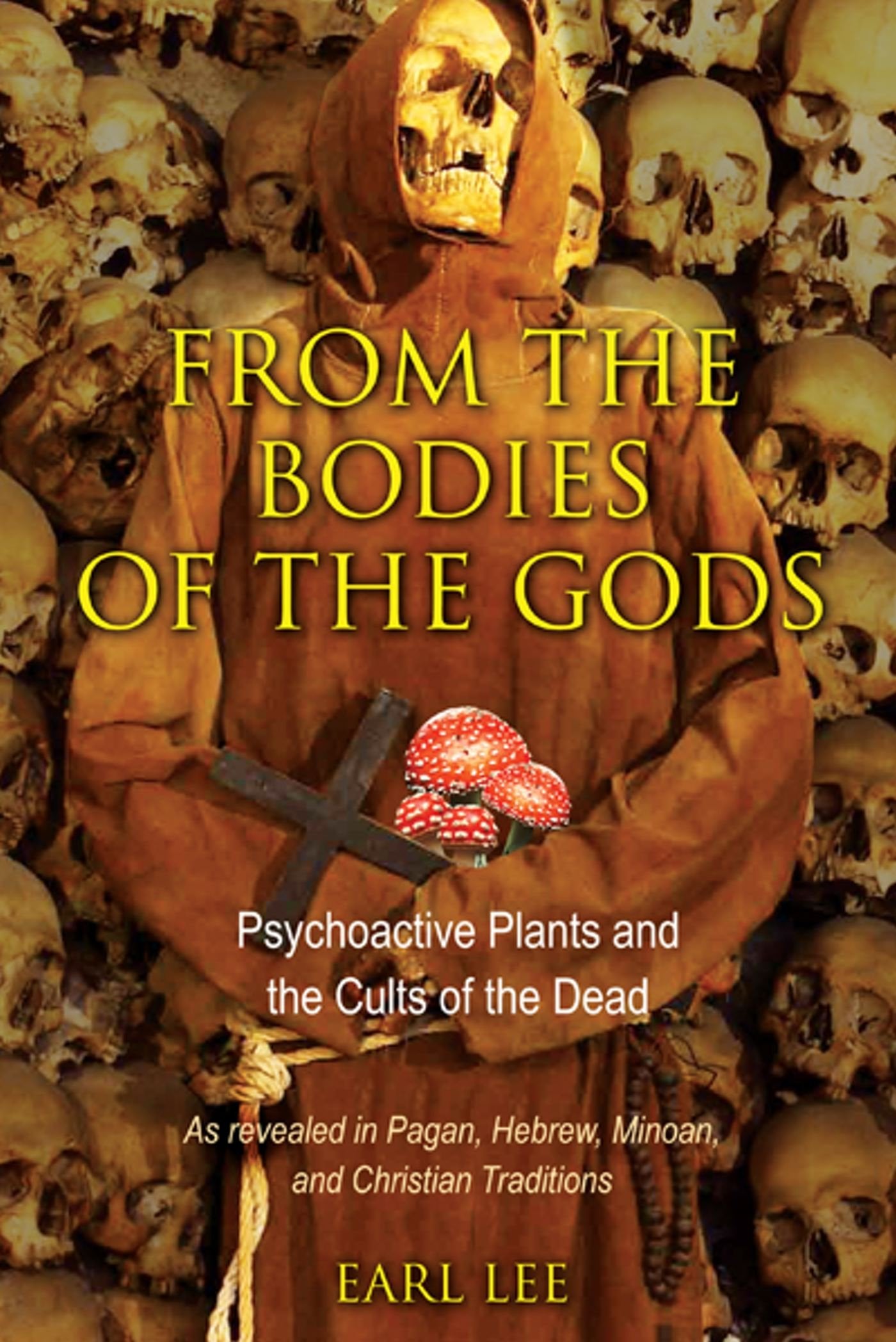 From the Bodies of the Gods: Psychoactive Plants and the Cults of the Dead Death & Mourning