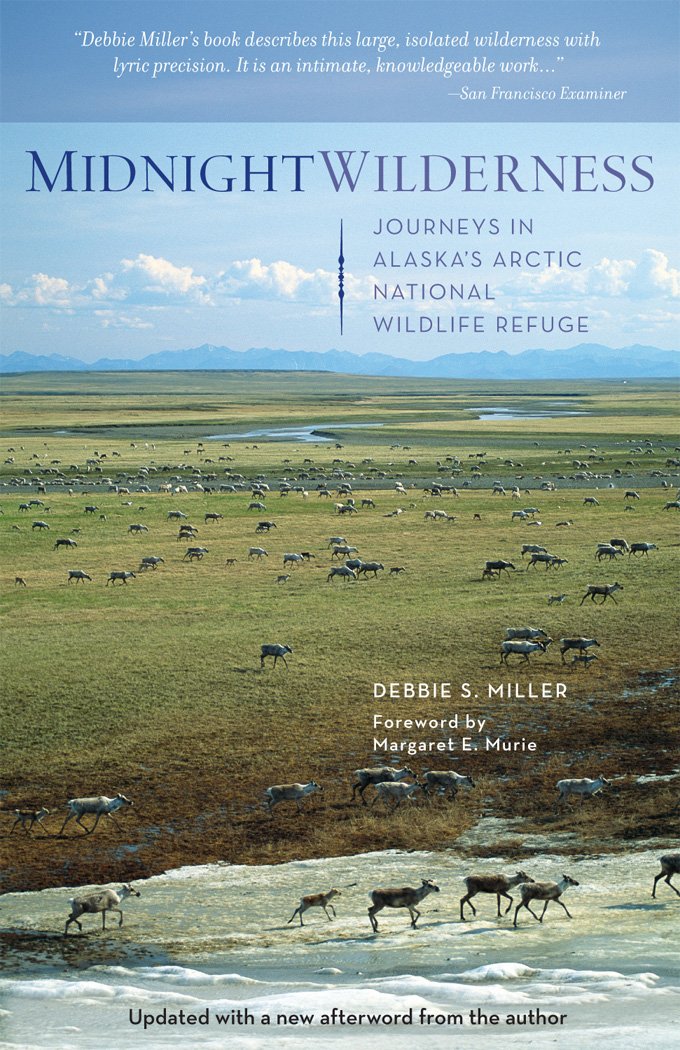 Midnight Wilderness: Journeys in Alaska's Arctic National Wildlife Refuge Science
