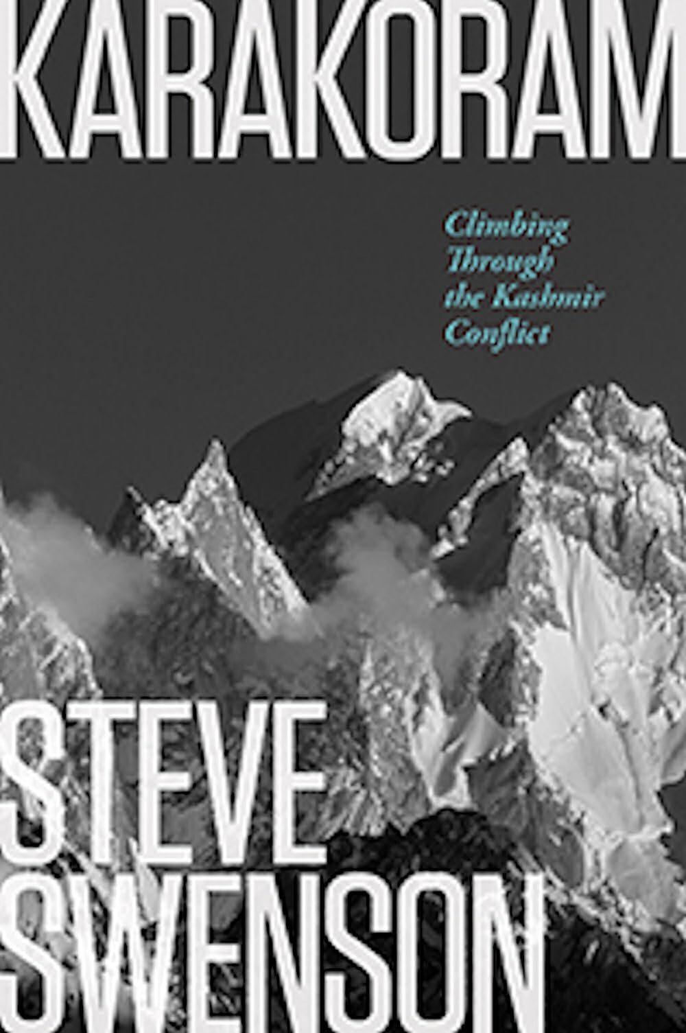 Karakorum: Climbing Through the Kashmir Conflict Politics & Society