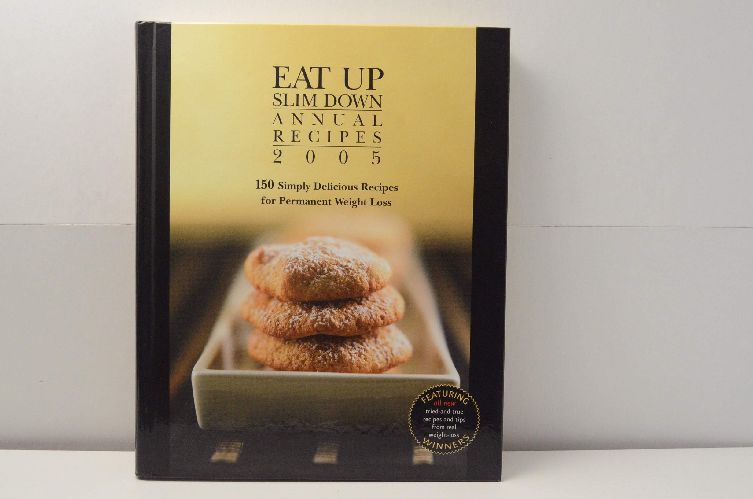 Eat up Slim Annual Repices 2005, 150 Simply Delicious Recipes for Permanent Weight Loss Books