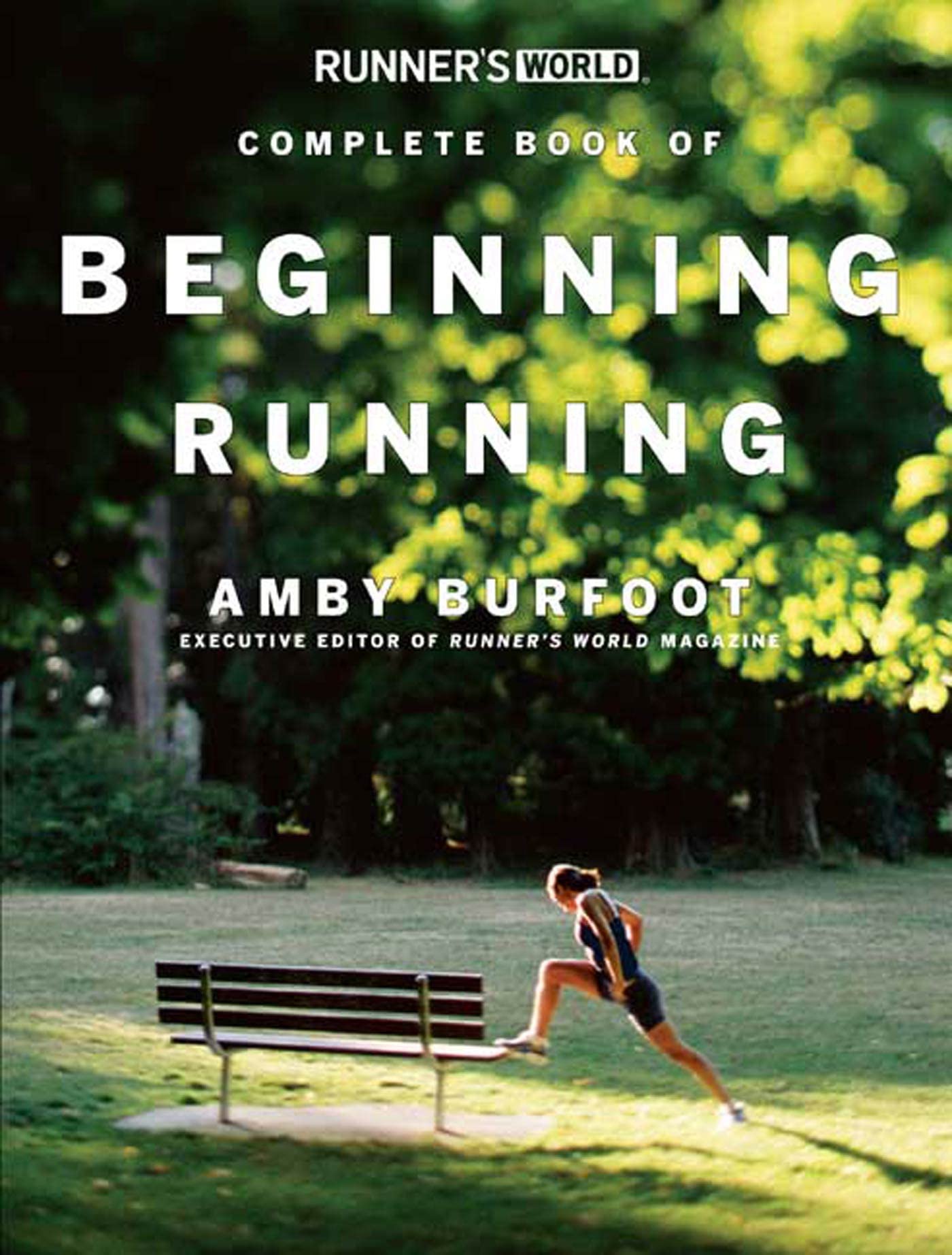 Runner's World Complete Book Of Beginning Running Health, Nutrition & Fitness