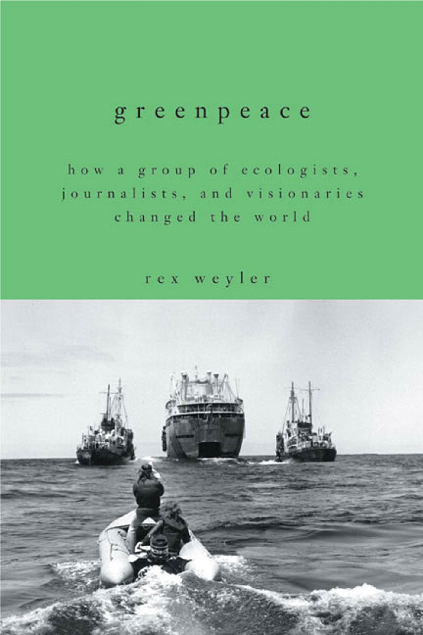 Greenpeace: How a Group of Journalists, Ecologists and Visionaries Changed the World Mathematics