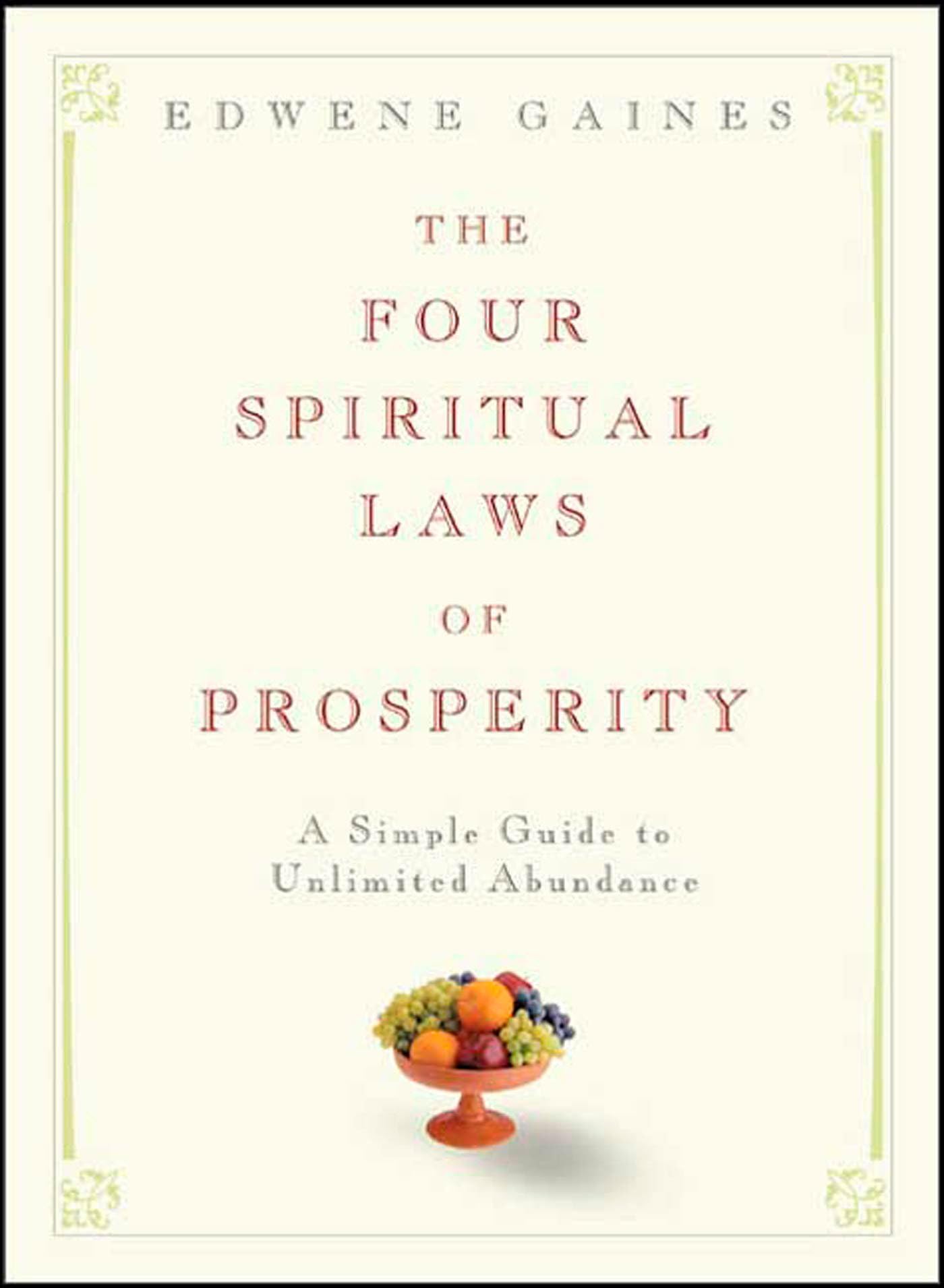 The Four Spiritual Laws of Prosperity: A Simple Guide to Unlimited Abundance Business, Finance & Career