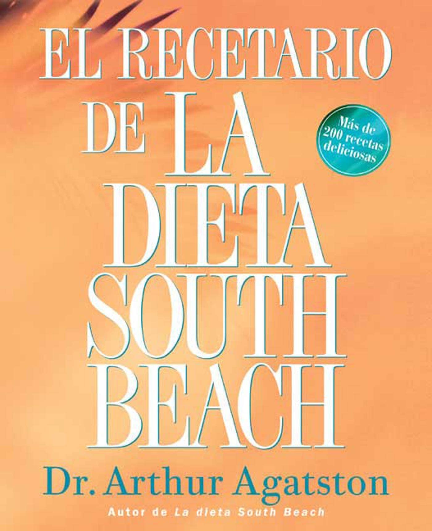 El recetario de la dieta South Beach / The South Beach Diet Cookbook Health, Nutrition & Fitness