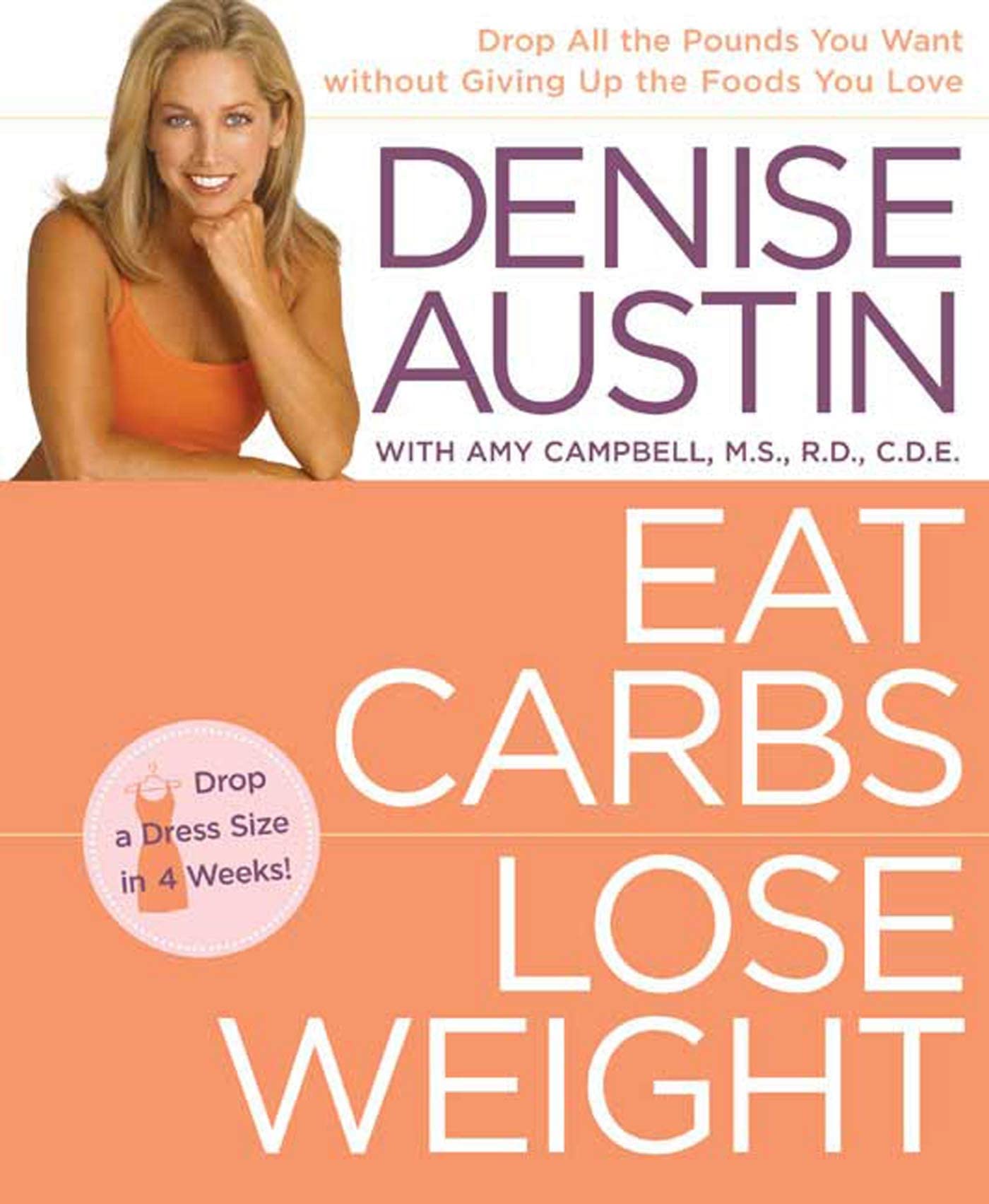 Eat Carbs, Lose Weight: Drop All The Pounds You Want Without Giving Up The Foods You Love book