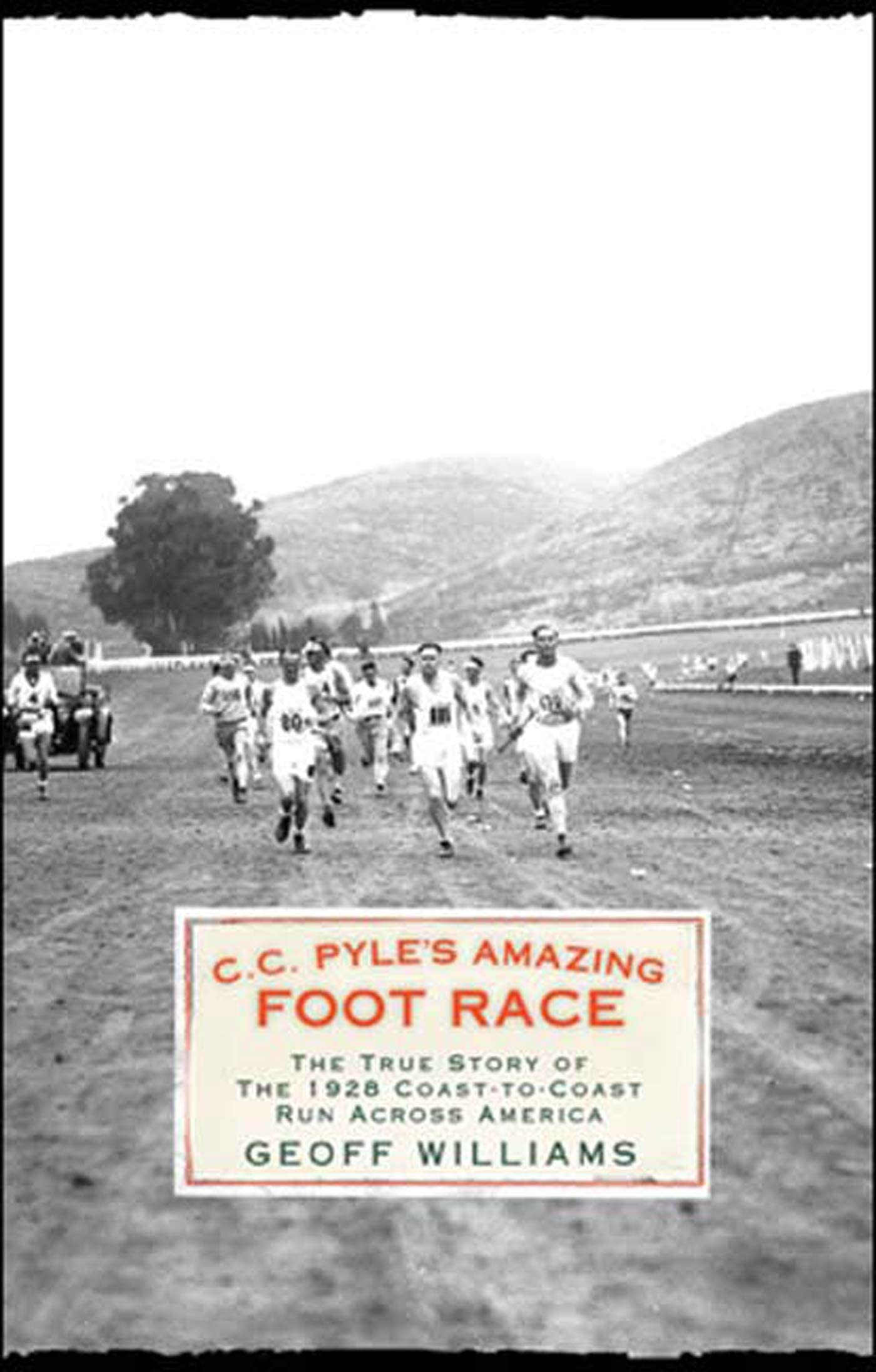 C.c. Pyle's Amazing Foot Race: The True Story of the 1928 Coast-to-coast Run Across America book