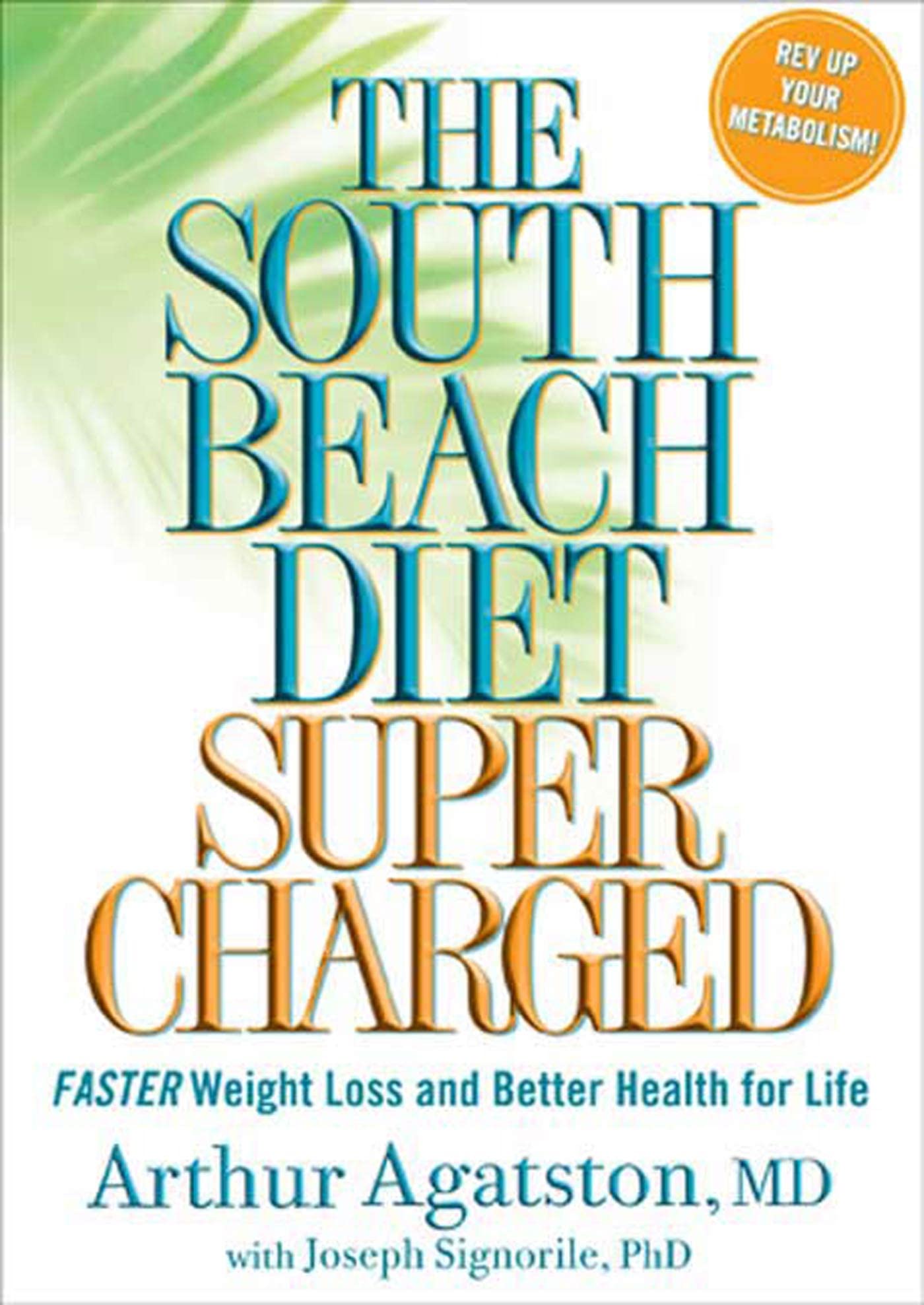 The South Beach Diet Supercharged: Faster Weight Loss and Better Health for Life Health, Nutrition & Fitness