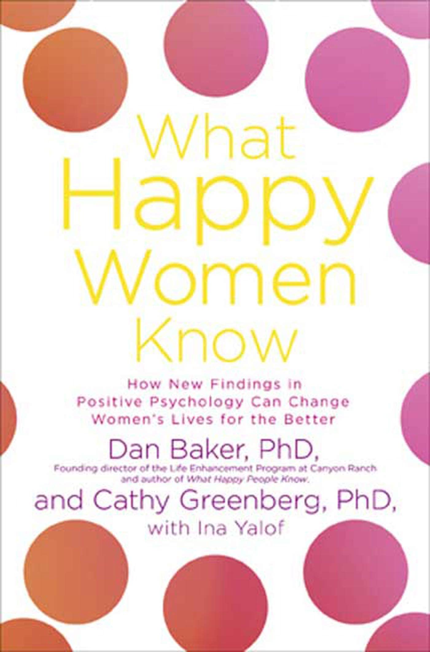 What Happy Women Know: How New Findings in Positive Psychology Can Change Women's Lives for the Better Lifestyle