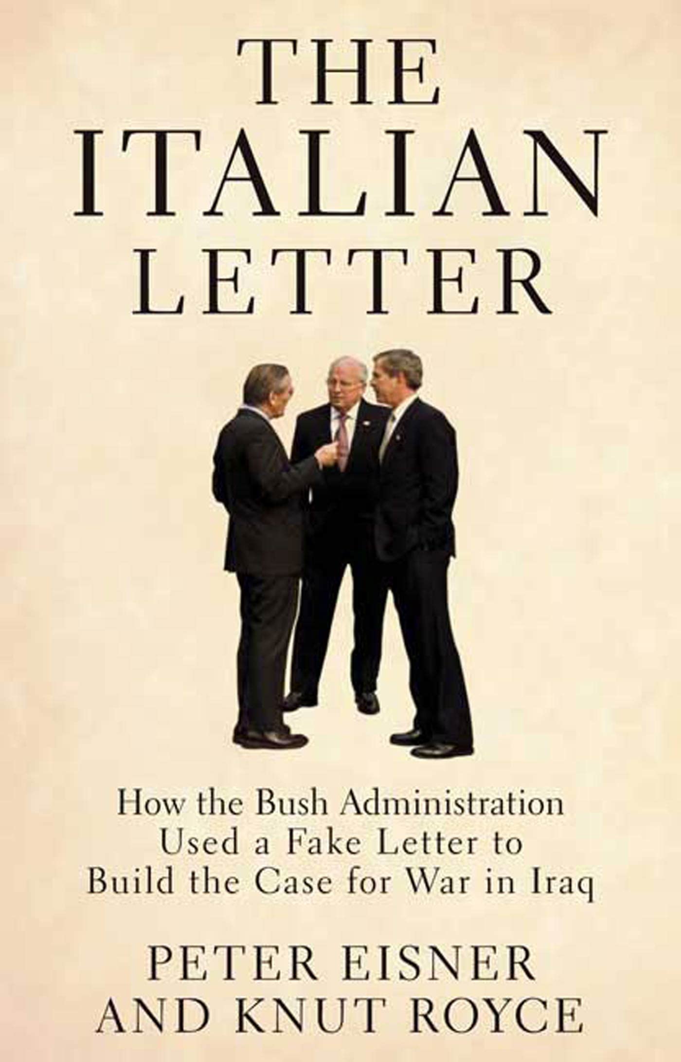 The Italian Letter: How the Bush Admistration Used a Fake Letter to Build the Case for War in Iraq book