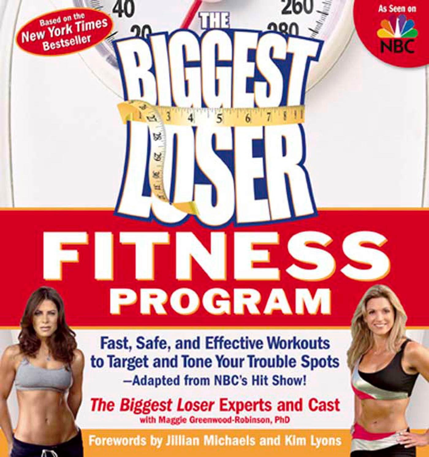 The Biggest Loser Fitness Program: Fast, Safe, and Effective Workouts to Target and Tone Your Trouble Spots--Adapted from NBC's Hit Show! Health, Nutrition & Fitness