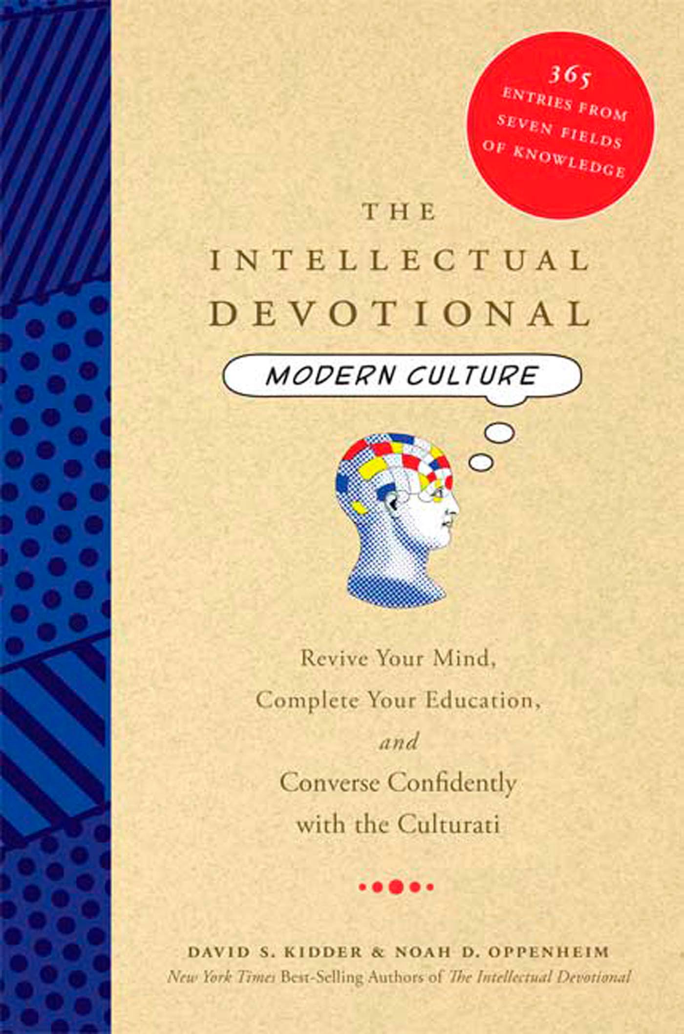 The Intellectual Devotional: Modern Culture: Revive Your Mind, Complete Your Education, and Converse Confidently with the Culturati (The Intellectual Devotional Series) Books