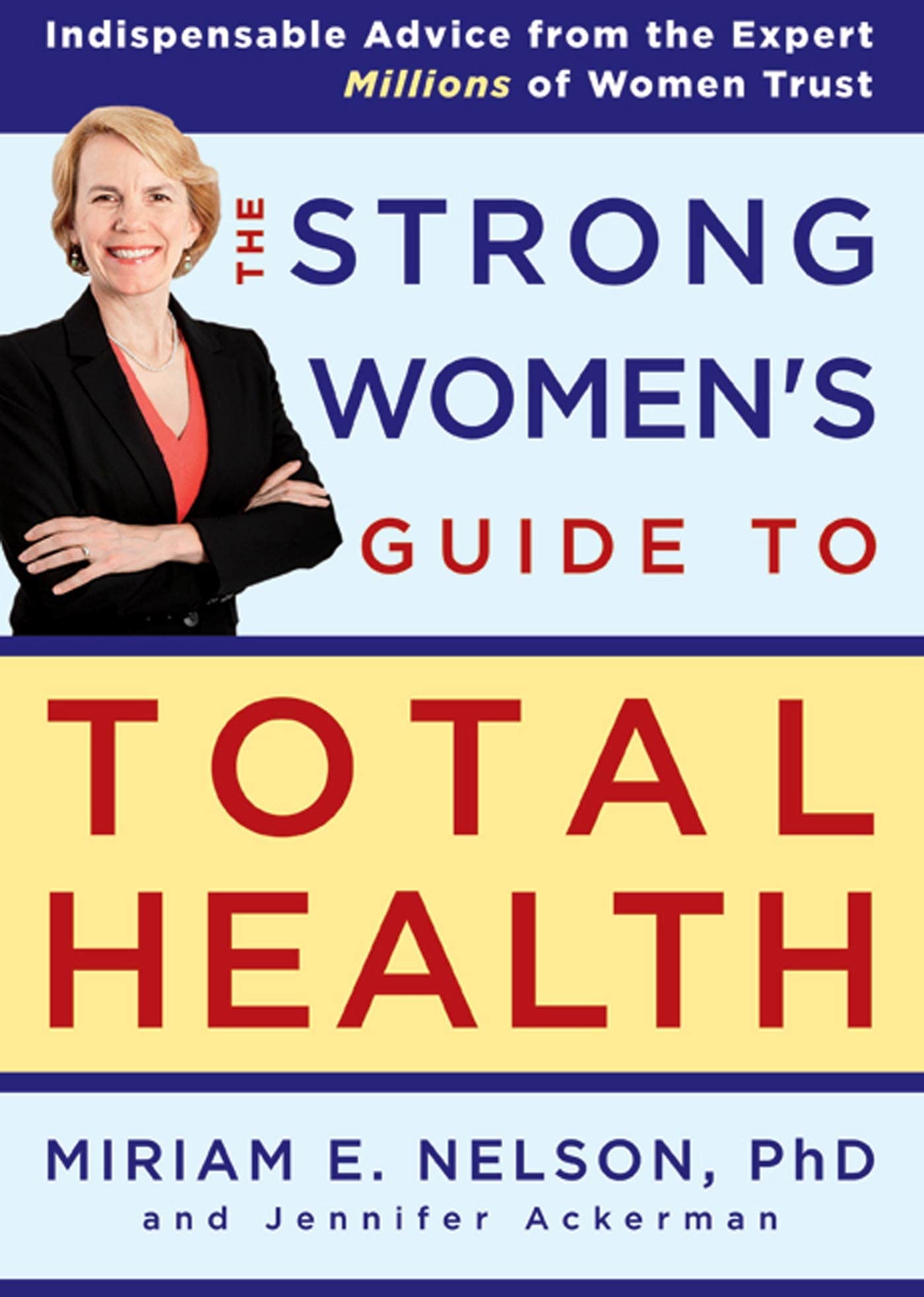 The Strong Women's Guide to Total Health Health, Nutrition & Fitness