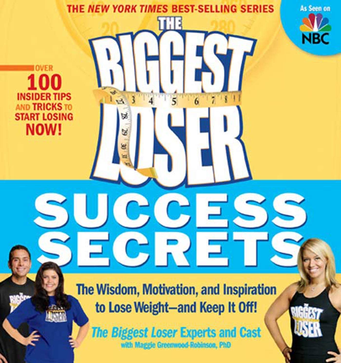 The Biggest Loser Success Secrets: The Wisdom, Motivation, and Inspiration to Lose Weight -and Keep It Off! Health, Nutrition & Fitness