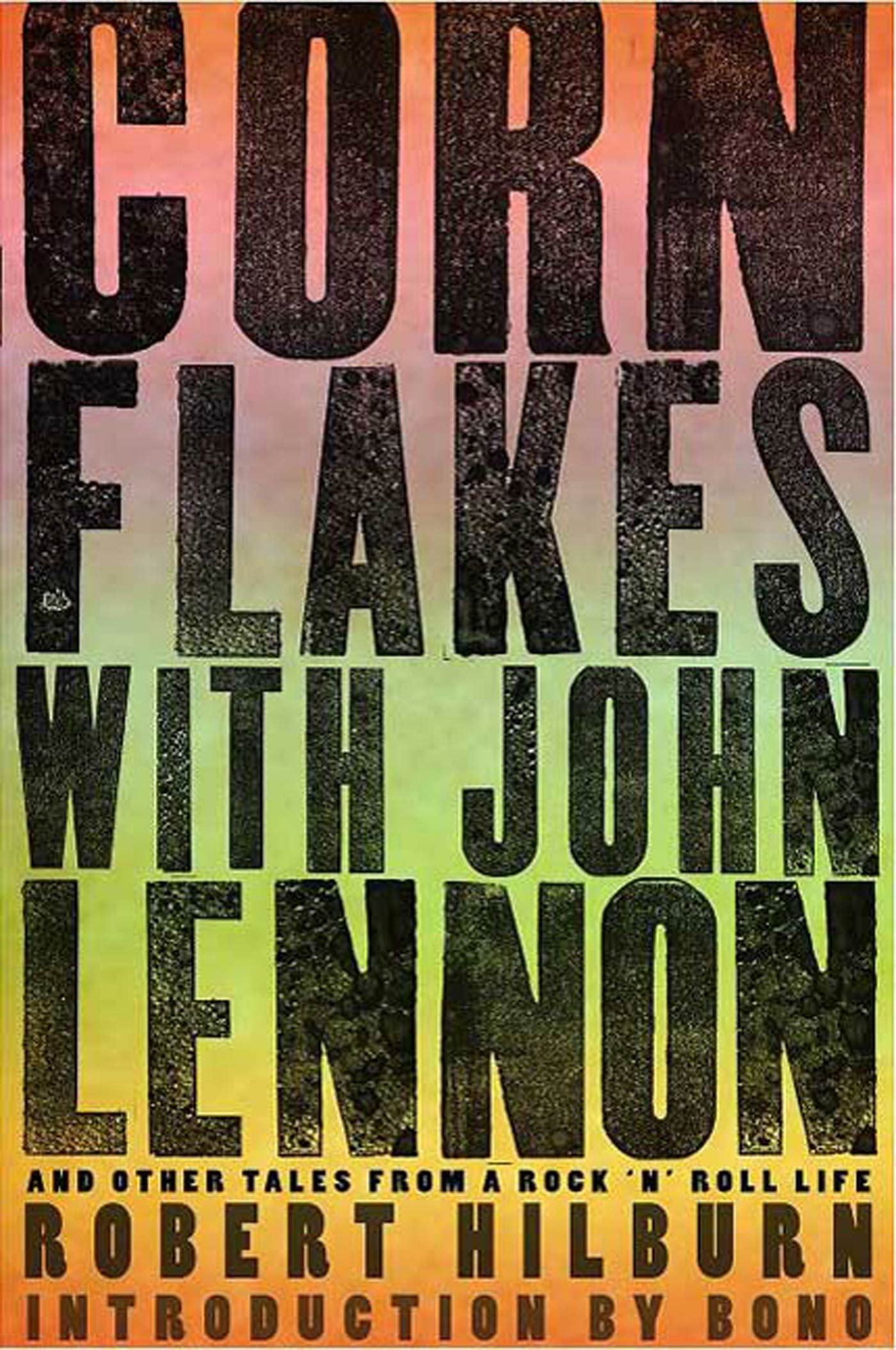 Cornflakes With John Lennon: And Other Tales from a Rock 'n' Roll Life book