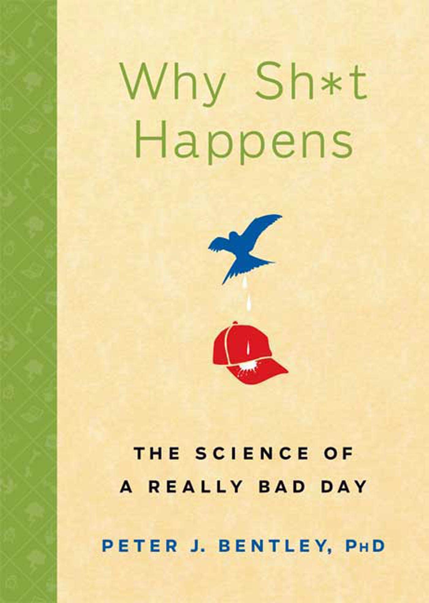 Why Sh*t Happens: The Science of a Really Bad Day Social Sciences