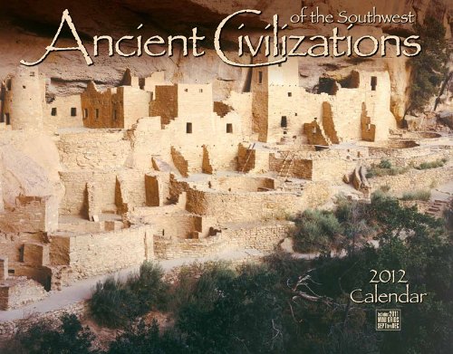Ancient Civilizations of the Southwest 2012 Calendar Politics & History